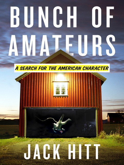 Title details for Bunch of Amateurs by Jack Hitt - Available